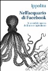 Nell'acquario di Facebook. La resistibile ascesa dell'anarco-capitalismo. E-book. Formato EPUB ebook