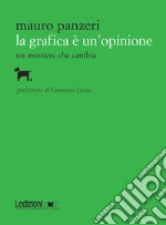 La grafica è un'opinione. Un mestiere che cambia. E-book. Formato EPUB ebook