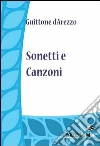 Sonetti e canzoni. E-book. Formato EPUB ebook di Guittone d'Arezzo