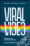 Viral Video. Content is King, Distribution is Queen social video advertising: scopri le tecniche più avanzate per rendere un video virale su youtube. E-book. Formato EPUB ebook di Dario Caiazzo