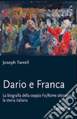 Dario e Franca. La biografia della coppia Fo-Rame attraverso la storia italiana. E-book. Formato EPUB ebook