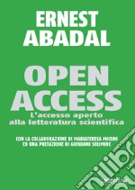 Open access. L'accesso aperto alla letteratura scientifica. E-book. Formato EPUB ebook