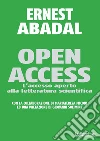 Open access. L'accesso aperto alla letteratura scientifica. E-book. Formato EPUB ebook di Ernest Abadal
