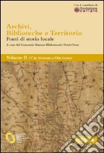 Archivi, biblioteche e territorio: Vol. II - da Nerviano a Villa Cortese. E-book. Formato EPUB ebook