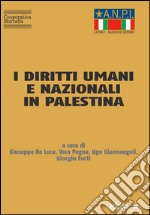 I diritti umani e nazionali in Palestina. Dedicato a Marina (Mimma) Rossanda. E-book. Formato EPUB ebook