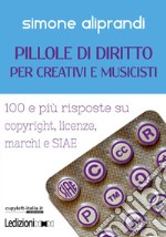 Pillole di diritto per creativi e musicisti. E-book. Formato EPUB