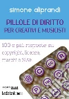 Pillole di diritto per creativi e musicisti. E-book. Formato EPUB ebook di Simone Aliprandi