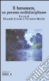 Il benessere, un percorso multidisciplinare. E-book. Formato EPUB ebook di Riccardo Bonato