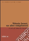 Vittorio Sereni, un altro compleanno. E-book. Formato PDF ebook di Edorardo Esposito a cura di