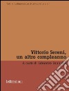 Vittorio Sereni, un altro compleanno. E-book. Formato EPUB ebook