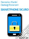 Smartphone sicuro. E-book. Formato EPUB ebook