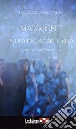 Madrigne in un'unica partitura. E-book. Formato EPUB ebook