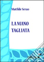 La mano tagliata. E-book. Formato EPUB ebook