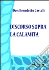 Discorso sopra la calamita. E-book. Formato EPUB ebook di Don Benedetto Castelli