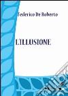 L'illusione. E-book. Formato EPUB ebook