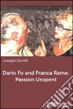 Dario Fo and Franca Rame: passion unspent. E-book. Formato EPUB ebook