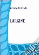 L'argine. E-book. Formato EPUB ebook