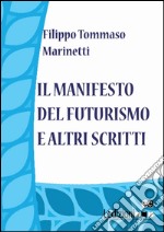 Il manifesto del futurismo e altri scritti. E-book. Formato EPUB ebook