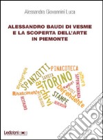 Alessandro Baudi di Vesme e la scoperta dell’arte in Piemonte. E-book. Formato EPUB ebook