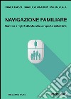 Navigazione familiare. Genitori e figli insieme alla conquista della rete. E-book. Formato EPUB ebook di Danilo Piazza