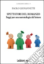 Spettatori del romanzo. Saggi per una narratologia del lettore. E-book. Formato EPUB ebook