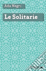 Le solitarie. E-book. Formato EPUB ebook