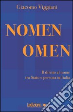 Nomen omen. Il diritto al nome tra Stato e persona in Italia. E-book. Formato EPUB