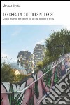 The creative city does not exist. Critical essays on the creative and cultural economy of cities. E-book. Formato EPUB ebook