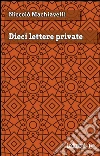 Dieci lettere private. E-book. Formato EPUB ebook