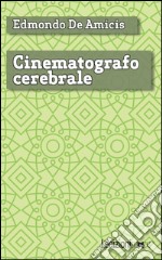 Cinematografo cerebrale. E-book. Formato EPUB ebook