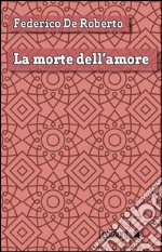 La morte dell'amore. E-book. Formato EPUB ebook