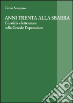 Anni Trenta alla sbarra: Giustizia e letteratura nella Grande Depressione. E-book. Formato EPUB ebook