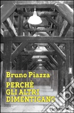 Perché gli altri dimenticano. Un italiano ad Auschwitz. E-book. Formato EPUB ebook