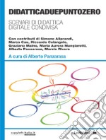 DidatticaDuePuntoZero: Scenari di didattica digitale condivisa. E-book. Formato EPUB