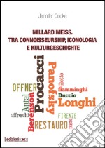 Millard Meiss: Tra Connoisseurship, iconologia e Kulturgeschichte. E-book. Formato EPUB ebook