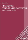 Humanities e scienze neuro-cognitive: Nuove prospettive teoriche. E-book. Formato EPUB ebook di Roberto Rossi