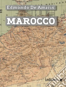 Marocco. E-book. Formato EPUB ebook di Edmondo De Amicis