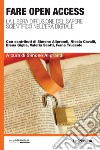 Fare Open Access: La libera diffusione del sapere scientifico nell’era digitale. E-book. Formato EPUB ebook