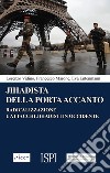 Jihadista della porta accanto: Radicalizzazione e attacchi jihadisti in Occidente. E-book. Formato EPUB ebook
