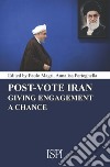 Post-Vote Iran: Giving Engagement a Chance. E-book. Formato EPUB ebook