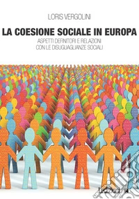 La coesione sociale in Europa: Aspetti definitori e relazioni con le disuguaglianze sociali. E-book. Formato EPUB ebook