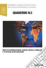 Quaderni del Master in “Immigrazione, Genere, Modelli Familiari e Strategie di Integrazione” n. 5. E-book. Formato EPUB