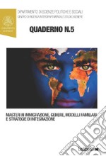 Quaderni del Master in “Immigrazione, Genere, Modelli Familiari e Strategie di Integrazione” n. 5. E-book. Formato EPUB ebook