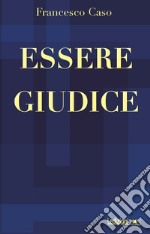 Essere giudice. E-book. Formato EPUB ebook