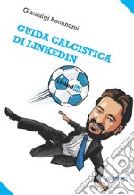 Guida calcistica di LinkedIn. E-book. Formato EPUB