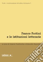 Franco Fortini e le istituzioni letterarie. E-book. Formato EPUB ebook