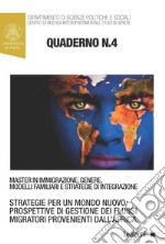 Quaderni del Master in “Immigrazione, Genere, Modelli Familiari e Strategie di Integrazione” n. 4: Strategie per un mondo nuovo: prospettive di gestione dei flussi migratori provenienti dall’Africa. E-book. Formato EPUB ebook