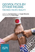 Geopolitics by Other Means: The Indo-Pacific Reality. E-book. Formato EPUB ebook