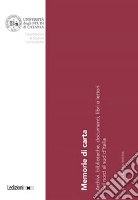 Memorie di carta: Archivi, biblioteche, documenti, libri e lettori dal nord al sud d’Italia. E-book. Formato EPUB ebook