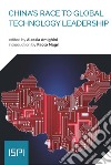 China's Race to Global Technology Leadership. E-book. Formato EPUB ebook di Alessia Amighini